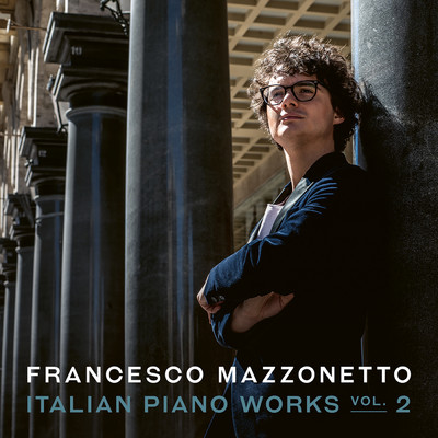 Italian Piano Works Vol. 2/Francesco Mazzonetto