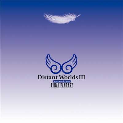 アルバム/Distant Worlds III: more music from FINAL FANTASY/植松 伸夫