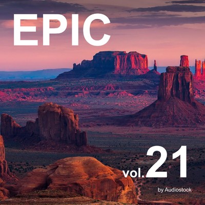 アルバム/EPIC, Vol. 21 -Instrumental BGM- by Audiostock/Various Artists