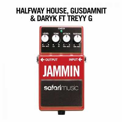 Jammin [feat. Treyy G]/Halfway House, Gusdamnit & Daryk
