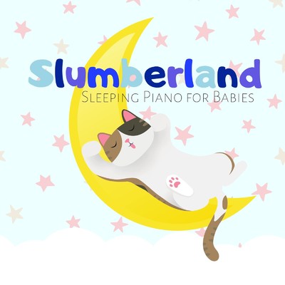 Slumberland -Sleeping Piano for Babies-/Piano Cats