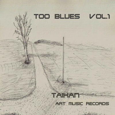 アルバム/TOO BLUES vo.1/TAIKAN