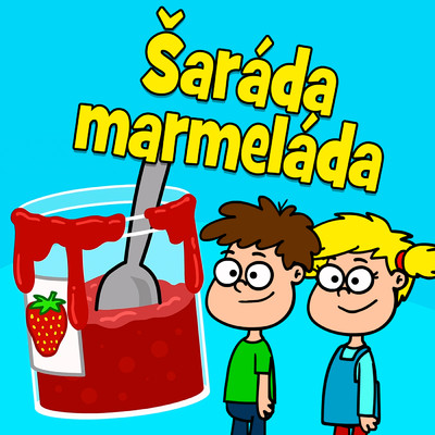 Sarada marmelada/Hura, detske pisnicky