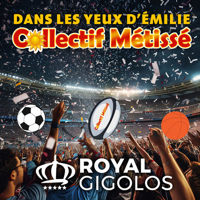 Dans les yeux d'Emilie (Remix by Royal Gigolos)/Collectif Metisse