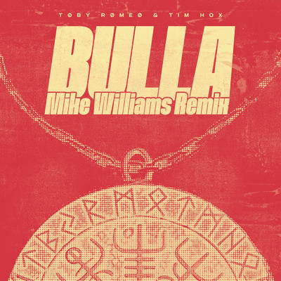 Bulla (Explicit) (Mike Williams Remix)/Toby Romeo／Tim Hox