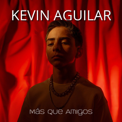 Mas Que Amigos/Kevin Aguilar