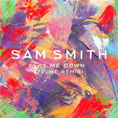 シングル/Lay Me Down (Flume Remix)/Sam Smith