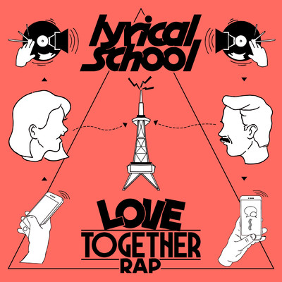 シングル/LOVE TOGETHER RAP/lyrical school