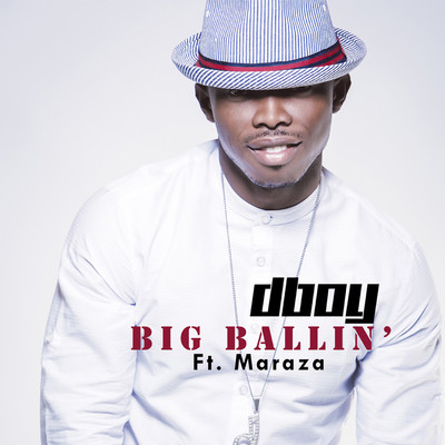 シングル/Big Ballin' (feat. Maraza)/Dboy