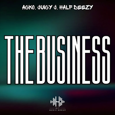 The Business (feat. Juicy J)/Acko & Half Deezy