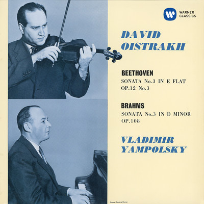 アルバム/Beethoven: Violin Sonata No. 3, Op. 12 No. 3 - Brahms: Violin Sonata No. 3, Op. 108/David Oistrakh & Vladimir Yampolsky