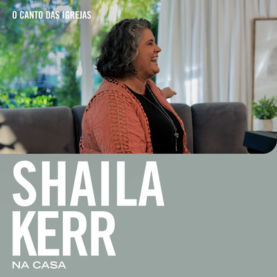 Shaila Kerr & O Canto das Igrejas