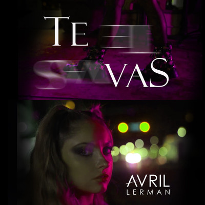 シングル/Te Vas/Avril Lerman