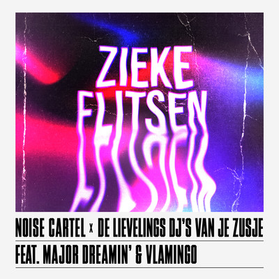 Noise Cartel & De Lievelings DJ's Van Je Zusje