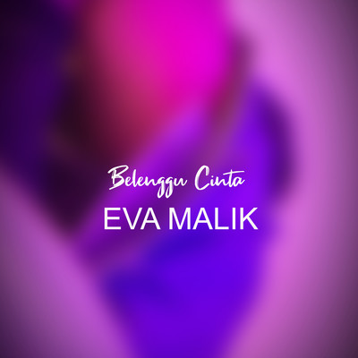 Belenggu Cinta/Eva Malik