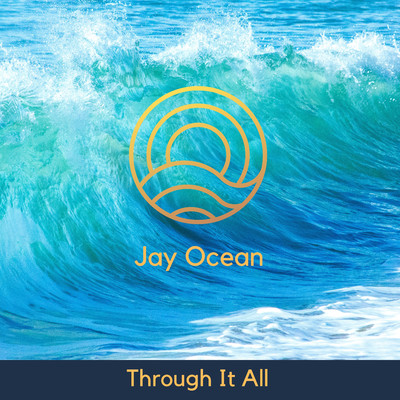 Through It All/Jay Ocean