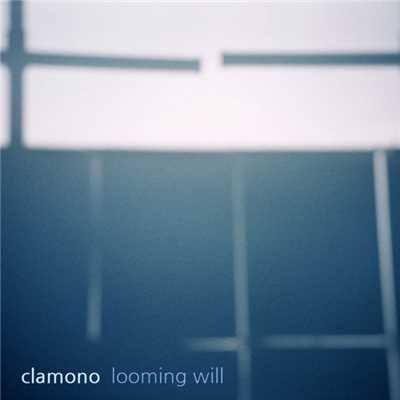 Looming Will/Clamono