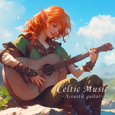 アルバム/Celtic Music 〜Acoustic guitarを奏でて〜/倭人Factory