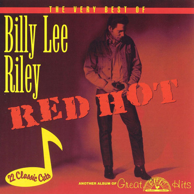 アルバム/The Very Best of Billy Lee Riley - Red Hot/ビリー・リー・ライリー