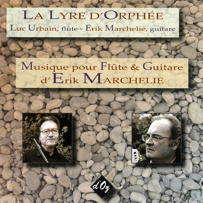 La lyre d'Orphee : Musique pour flute et guitare/Erik Marchelie／Luc Urbain