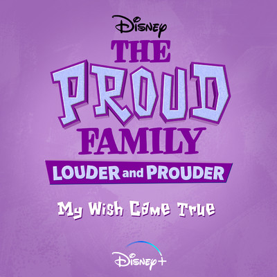 My Wish Came True (From ”The Proud Family: Louder and Prouder”／Soundtrack Version)/Holly Winter