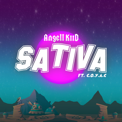 Sativa/Angell Kiid／C.O.Y.A.C