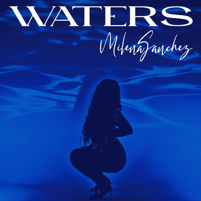Waters/Milena Sanchez