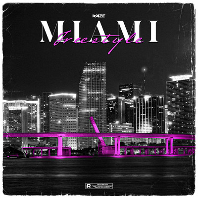 Miami Freestyle (Explicit)/Waze