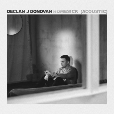 Homesick (Acoustic)/Declan J Donovan