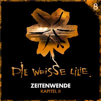 アルバム/08: Zeitenwende - Kapitel II/Die Weisse Lilie