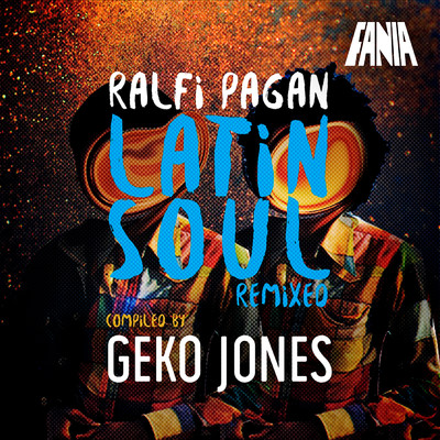 アルバム/Latin Soul Remixed (Compiled By Geko Jones)/ラルフィ・パガン