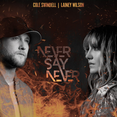 シングル/Never Say Never/Cole Swindell & Lainey Wilson