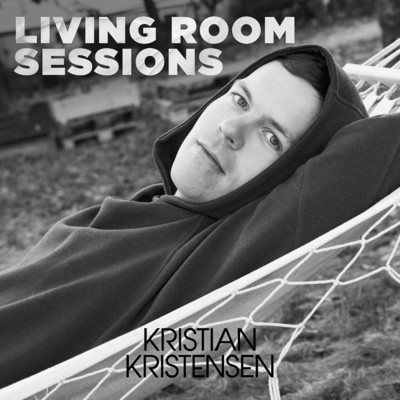 Living room sessions/Kristian Kristensen