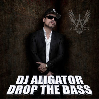 シングル/Drop The Bass/DJ Aligator