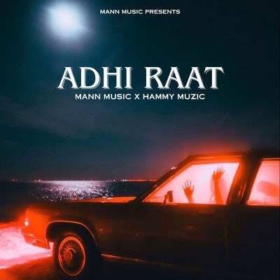 シングル/Adhi Raat/Mann Music & Hammy Muzic