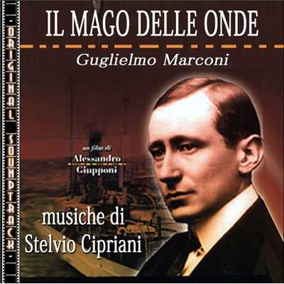 O.S.T. Il mago delle onde - Guglielmo Marconi/Stelvio Cipriani