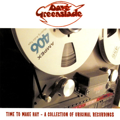 Time To Make Hay - A Collection Of Original Recordings/Dave Greenslade