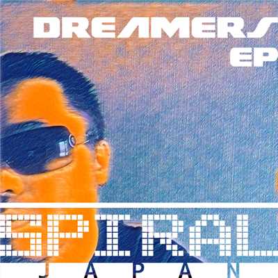 Dreamers EP/SPIRAL JAPAN