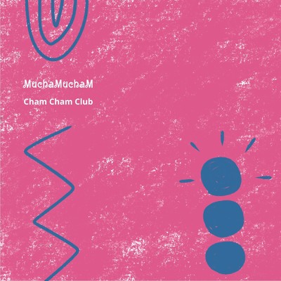 シングル/Cham Cham Club/MuchaMuchaM