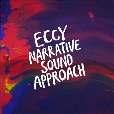 Narrative Sound Approach/Eccy