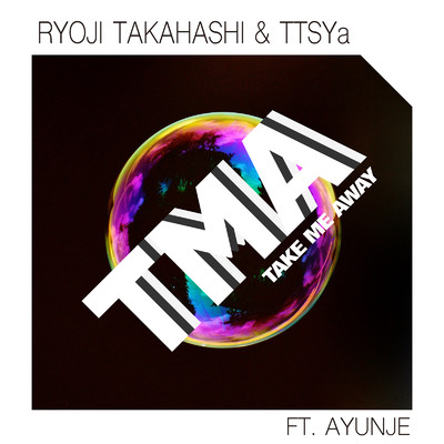 TAKE ME AWAY (feat. Ayunje)/RYOJI TAKAHASHI & TTSYa