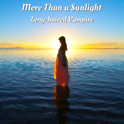 シングル/More Than a Sunlight/Long-haired Vampire