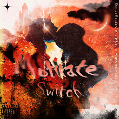 Motivate Switch/EurytStellvr9999 & Lil Young 理由