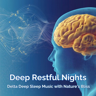 Deep Restful Nights Delta Deep Sleep Music with Nature's Bliss/Healing Sounds for Deep Sleep