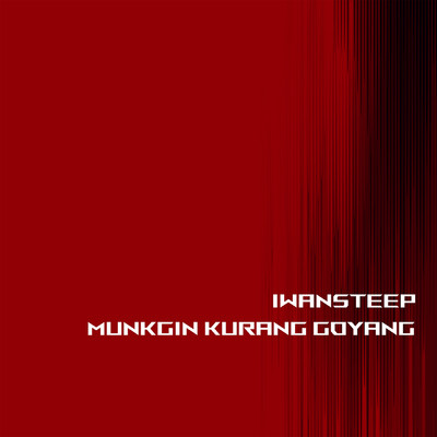 アルバム/Mungkin Kurang Goyang/Iwansteep
