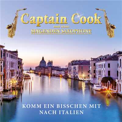 シングル/Komm ein bisschen mit nach Italien/Captain Cook und seine singenden Saxophone
