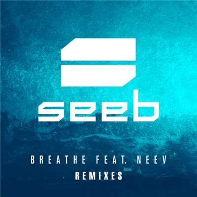 アルバム/Breathe (featuring Neev／Remixes)/Seeb