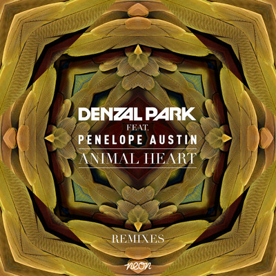 Animal Heart (featuring Penelope Austin／Remixes)/Denzal Park