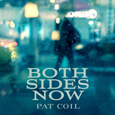 シングル/Both Sides Now (featuring Danny Gottlieb, Jacob Jezioro)/パット・コイル
