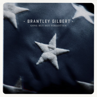 シングル/Gone But Not Forgotten/Brantley Gilbert